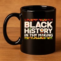Black History In The Making 11oz C Handle Ceramic Mug