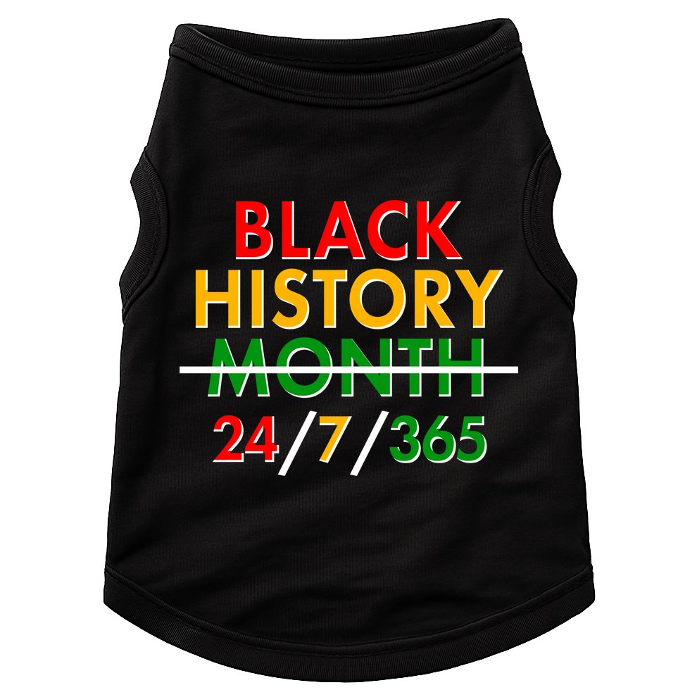 Black History Is 24/7/365 More Than A Month Doggie Tank