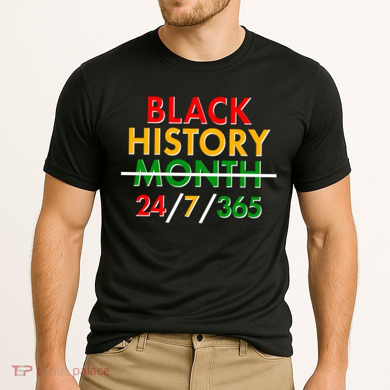 Black History Is 24/7/365 More Than A Month Performance Shirt