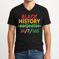 Black History Is 24/7/365 More Than A Month V-Neck T-Shirt