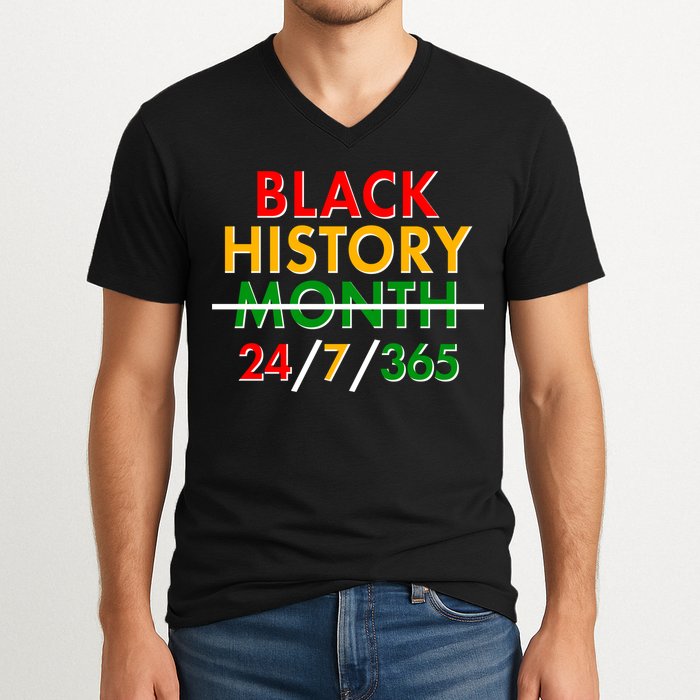 Black History Is 24/7/365 More Than A Month V-Neck T-Shirt