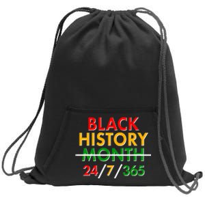 Black History Is 24/7/365 More Than A Month Sweatshirt Cinch Pack Bag