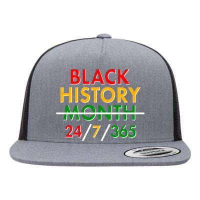 Black History Is 24/7/365 More Than A Month Flat Bill Trucker Hat