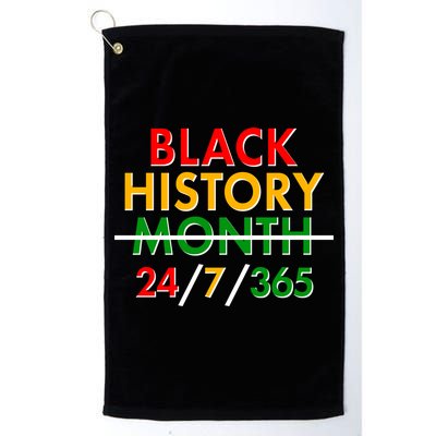 Black History Is 24/7/365 More Than A Month Golf Towel