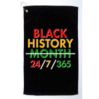Black History Is 24/7/365 More Than A Month Golf Towel