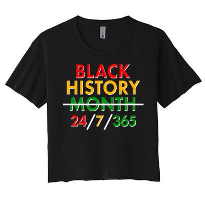 Black History Is 24/7/365 More Than A Month Women's Crop Top Tee