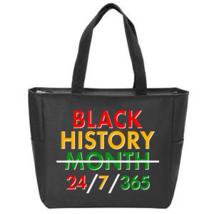 Black History Is 24/7/365 More Than A Month Zip Tote Bag