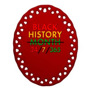 Black History Is 24/7/365 More Than A Month Ceramic Oval Ornament