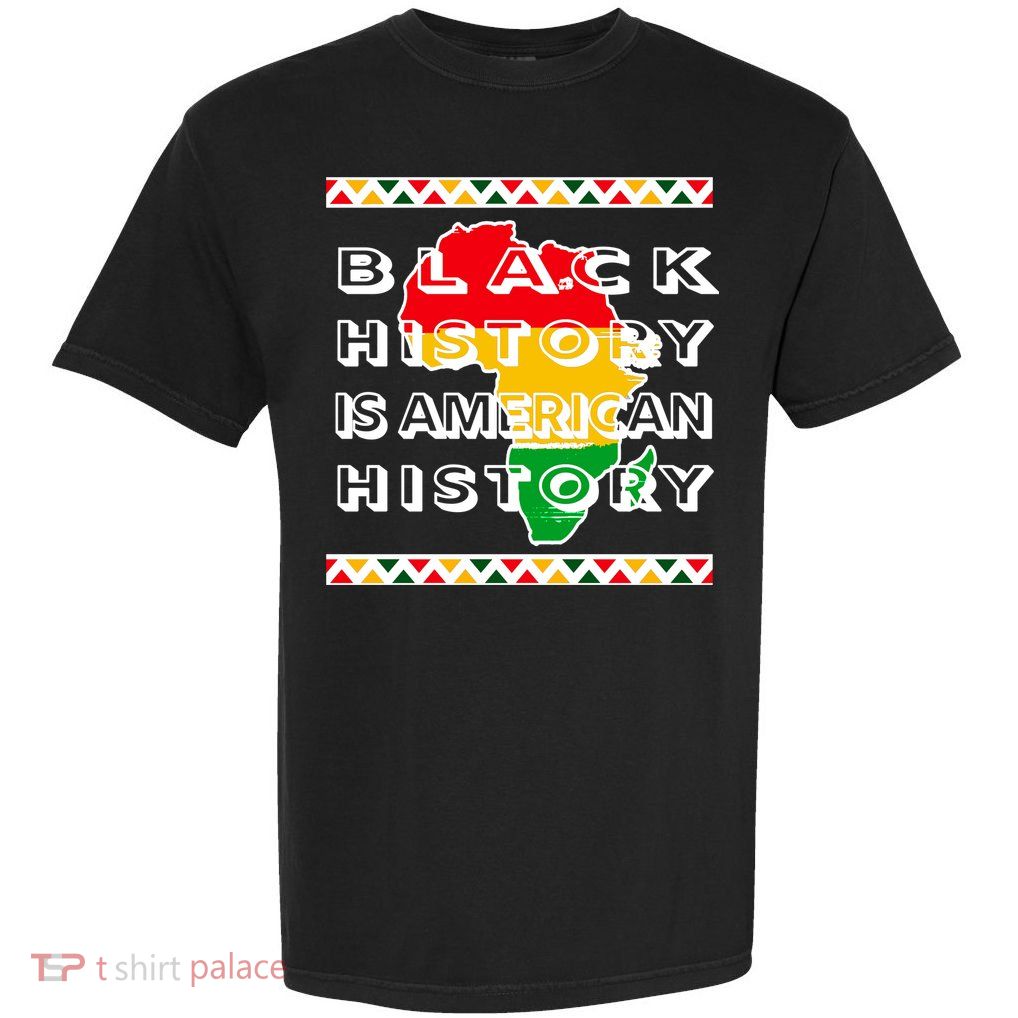 Black History Is American History Garment-Dyed Heavyweight T-Shirt