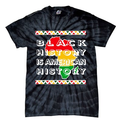 Black History Is American History Tie-Dye T-Shirt