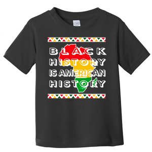 Black History Is American History Toddler T-Shirt