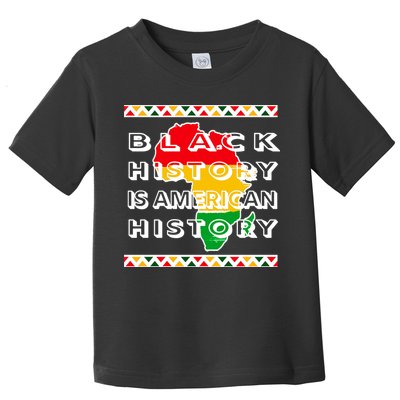 Black History Is American History Toddler T-Shirt
