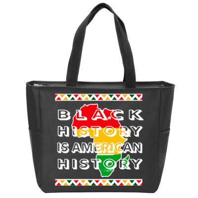 Black History Is American History Zip Tote Bag