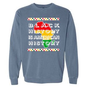 Black History Is American History Garment-Dyed Sweatshirt