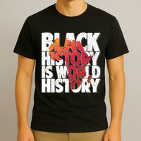 Black History Is World History T-Shirt