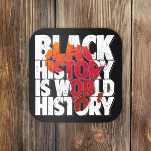 Black History Is World History Coaster