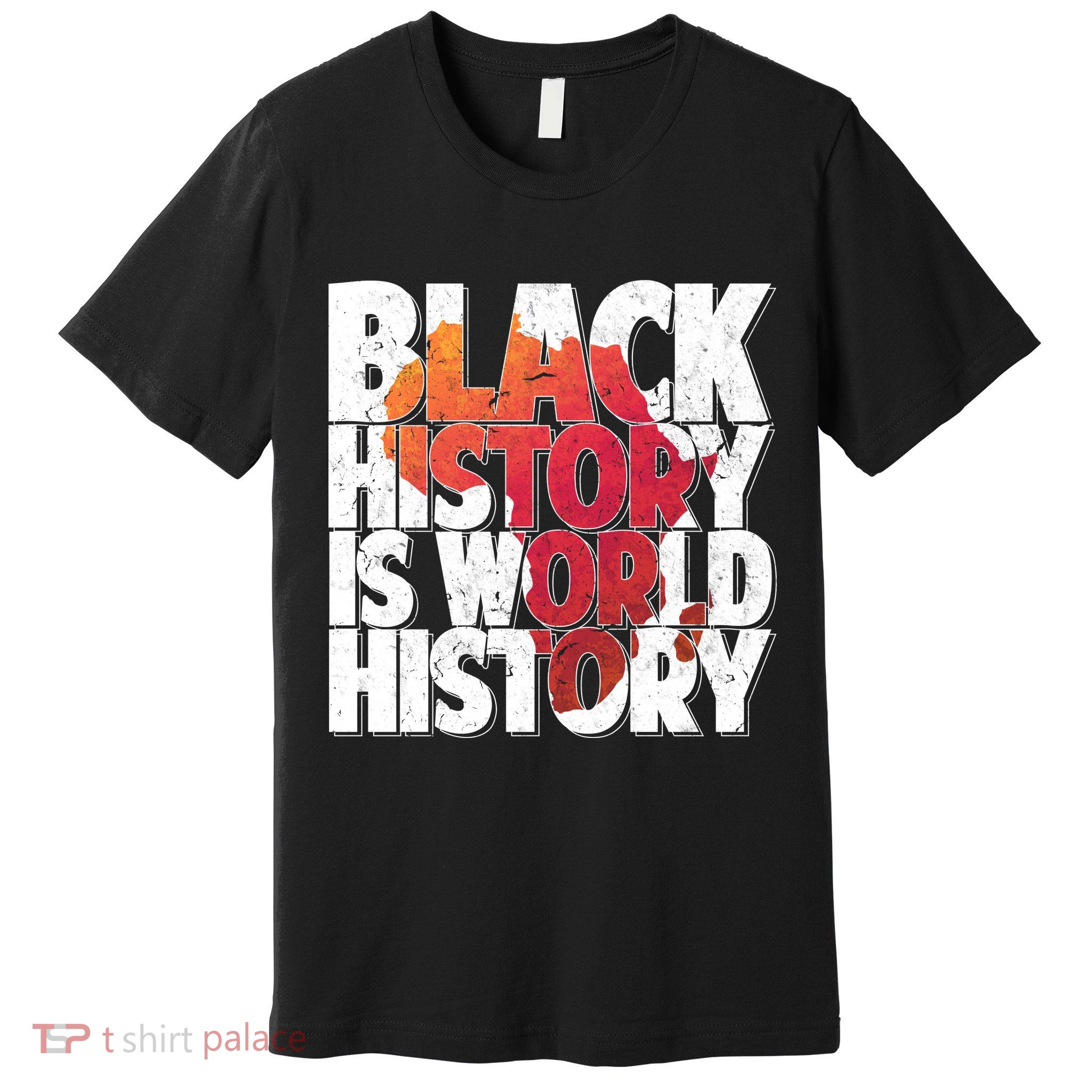 Black History Is World History Premium T-Shirt