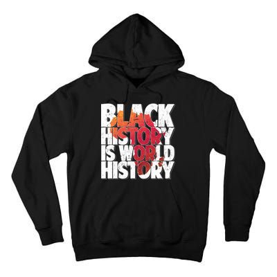 Black History Is World History Tall Hoodie