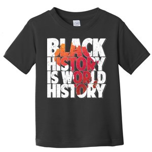 Black History Is World History Toddler T-Shirt