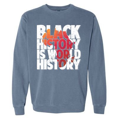 Black History Is World History Garment-Dyed Sweatshirt