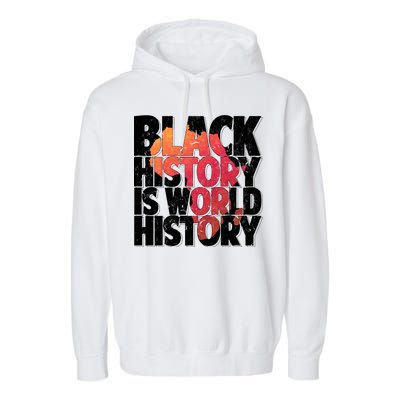 Black History Is World History Garment-Dyed Fleece Hoodie