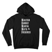 Black History Malcolm Harriet Martin Maya & Frederick  Hoodie