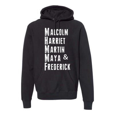 Black History Malcolm Harriet Martin Maya & Frederick  Premium Hoodie