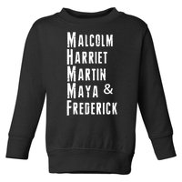 Black History Malcolm Harriet Martin Maya & Frederick  Toddler Sweatshirt