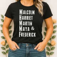 Black History Malcolm Harriet Martin Maya & Frederick  Womens T-Shirt
