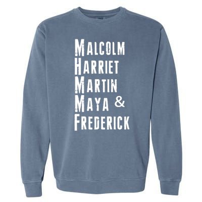 Black History Malcolm Harriet Martin Maya & Frederick  Garment-Dyed Sweatshirt