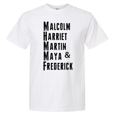 Black History Malcolm Harriet Martin Maya & Frederick  Garment-Dyed Heavyweight T-Shirt