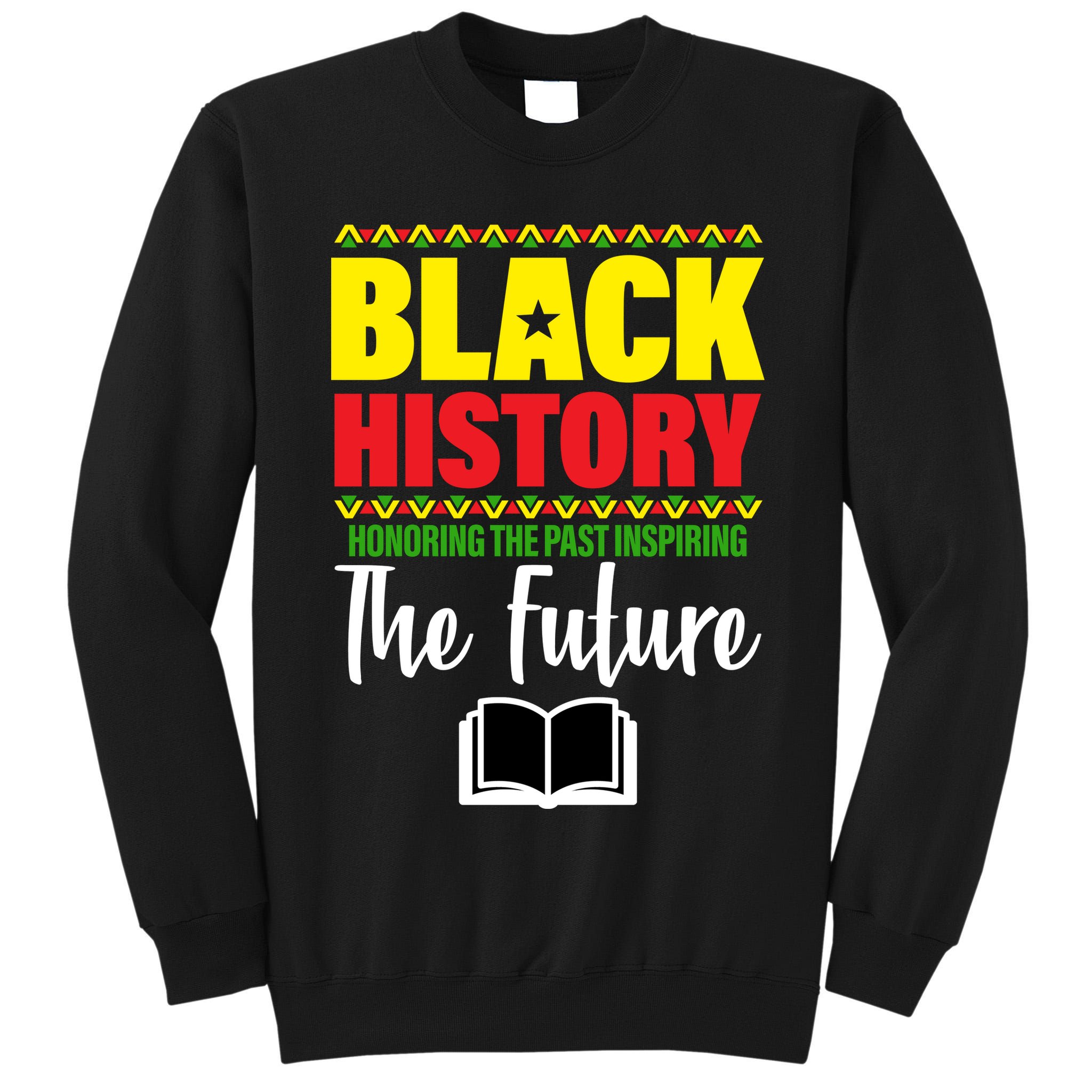 Black History Month Inspiring The Future Tall Sweatshirt