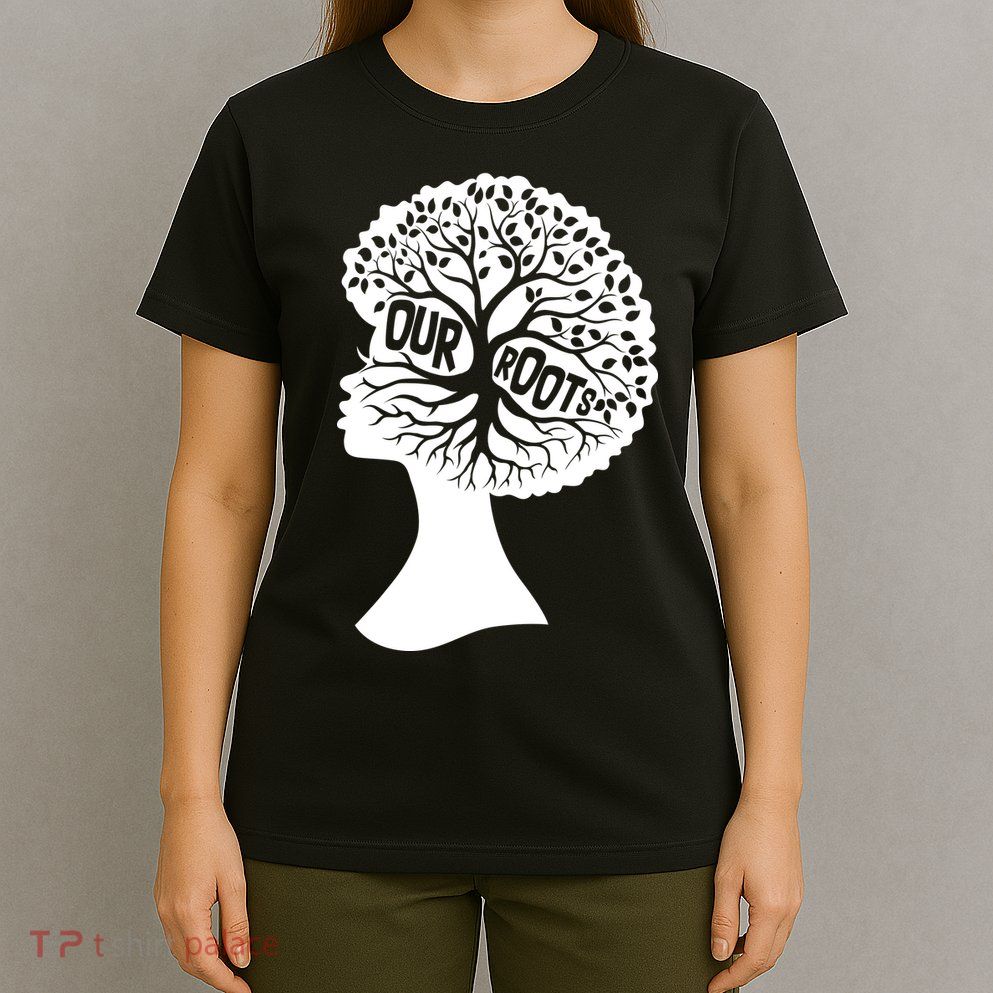 Black History Our Roots Woman Profile T-Shirt
