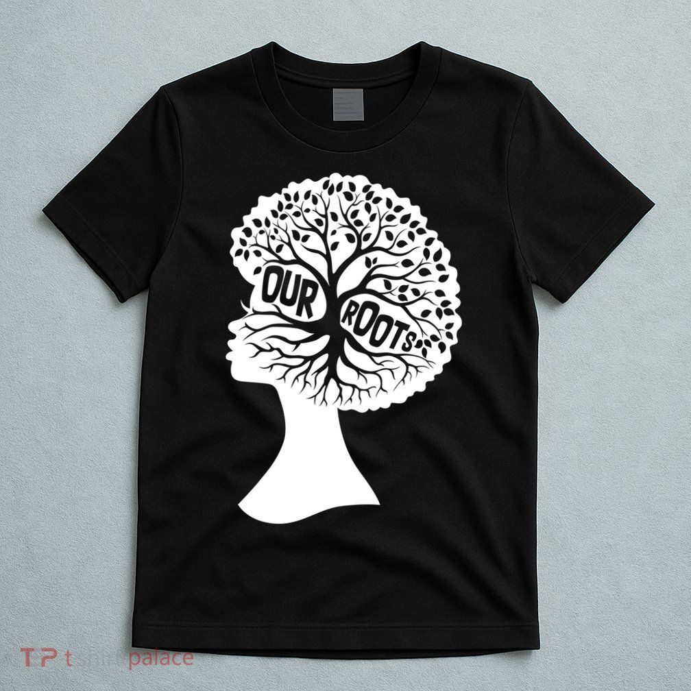 Black History Our Roots Woman Profile T-Shirt
