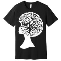 Black History Our Roots Woman Profile Premium T-Shirt