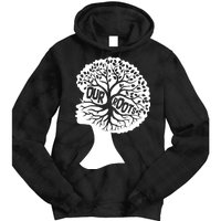 Black History Our Roots Woman Profile Tie Dye Hoodie