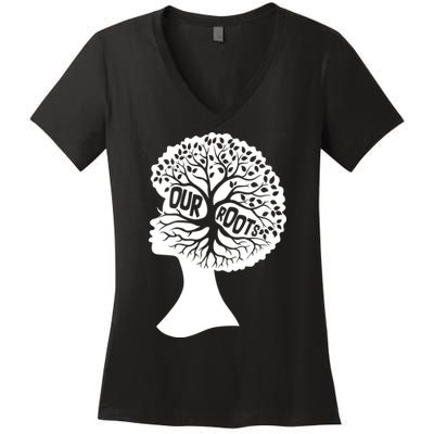 Black History Our Roots Woman Profile Women's V-Neck T-Shirt