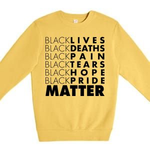 Black Lives Deaths Pain Tears Hope Pride Matter Premium Crewneck Sweatshirt