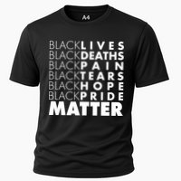 Black Lives Deaths Pain Tears Hope Pride Matter Cooling Performance Crew T-Shirt