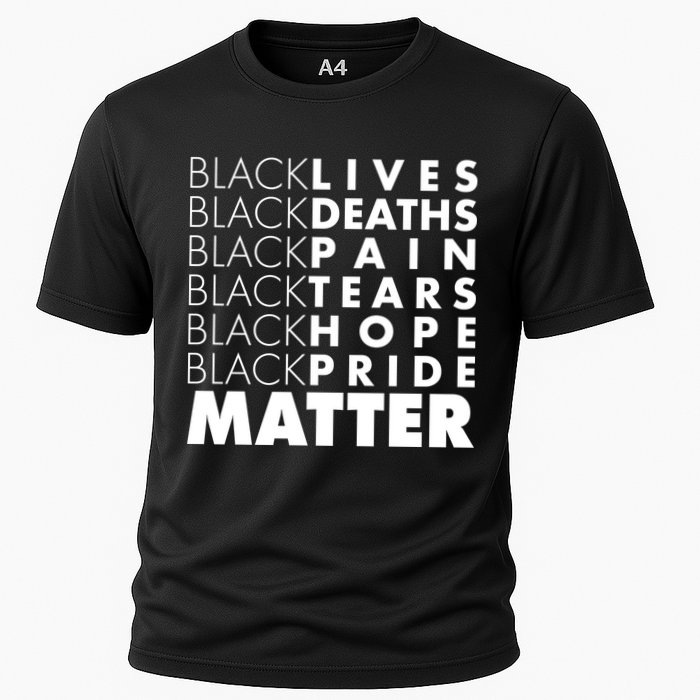Black Lives Deaths Pain Tears Hope Pride Matter Cooling Performance Crew T-Shirt