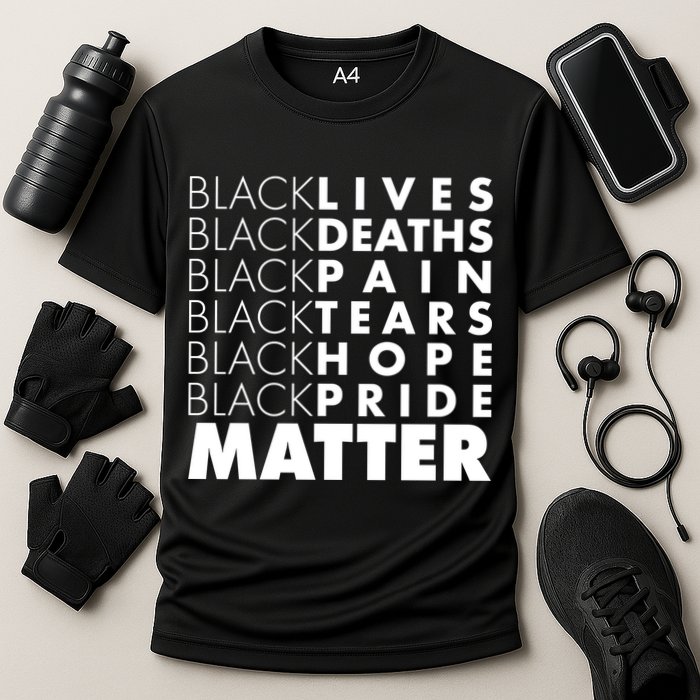 Black Lives Deaths Pain Tears Hope Pride Matter Cooling Performance Crew T-Shirt