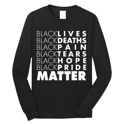 Black Lives Deaths Pain Tears Hope Pride Matter Long Sleeve Shirt