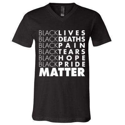 Black Lives Deaths Pain Tears Hope Pride Matter V-Neck T-Shirt