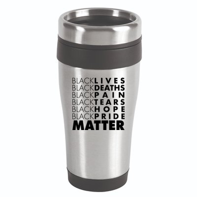Black Lives Deaths Pain Tears Hope Pride Matter 16oz Travel Tumbler