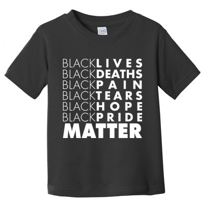 Black Lives Deaths Pain Tears Hope Pride Matter Toddler T-Shirt