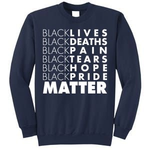 Black Lives Deaths Pain Tears Hope Pride Matter Sweatshirt