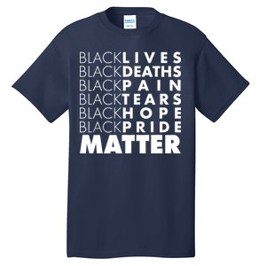 Black Lives Deaths Pain Tears Hope Pride Matter Tall T-Shirt