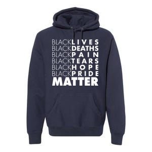 Black Lives Deaths Pain Tears Hope Pride Matter Premium Hoodie