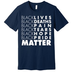 Black Lives Deaths Pain Tears Hope Pride Matter Premium T-Shirt