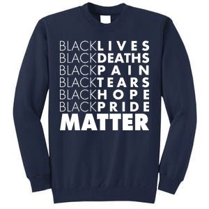 Black Lives Deaths Pain Tears Hope Pride Matter Tall Sweatshirt